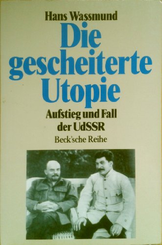 Beispielbild fr Die gescheiterte Utopie. Aufstieg und Fall der UdSSR. Beck'sche Reihe 1036 zum Verkauf von Hylaila - Online-Antiquariat