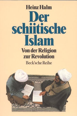9783406374371: Der schiitische Islam: Von der Religion zur Revolution (Beck'sche Reihe)