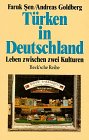TuÌˆrken in Deutschland: Leben zwischen zwei Kulturen (Beck'sche Reihe) (German Edition) (9783406374654) by SÌ§en, Faruk