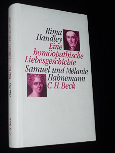 Stock image for Eine homopathische Liebesgeschichte.Das Leben von Samuel und Mlanie Hahnemann for sale by medimops