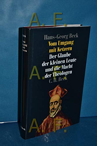 Stock image for Vom Umgang mit Ketzern - Der Glaube der kleinen Leute und die Macht der Theologen for sale by Bernhard Kiewel Rare Books