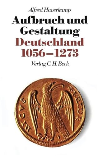 Neue Deutsche Geschichte, 10 Bde., Bd.2, Aufbruch und Gestaltung. Deutschland 1056-1273 - Haverkamp, Alfred