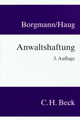 Beispielbild fr Anwaltshaftung. Systematische Darstellung der Rechtsgrundlagen fr die anwaltliche Berufsttigkeit zum Verkauf von HJP VERSANDBUCHHANDLUNG