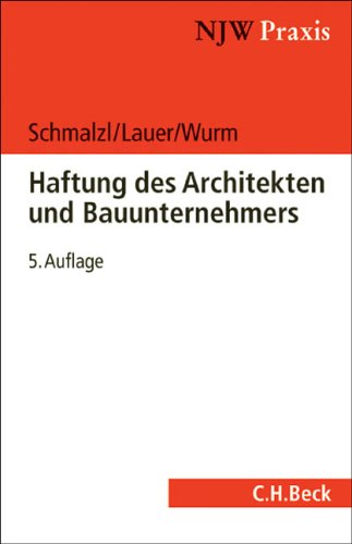 Stock image for NJW-Schriftenreihe (Schriftenreihe der Neuen Juristischen Wochenschrift), H.4, Die Haftung des Architekten und des Bauunternehmers (NJW-Praxis, Band 4) Lauer, Jürgen; Wurm, Christoph and Schmalzl, Max for sale by myVend