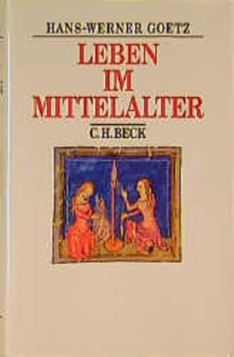 Leben im Mittelalter vom 7. bis zum 13. Jahrhundert. (9783406379703) by Goetz, Hans-Werner