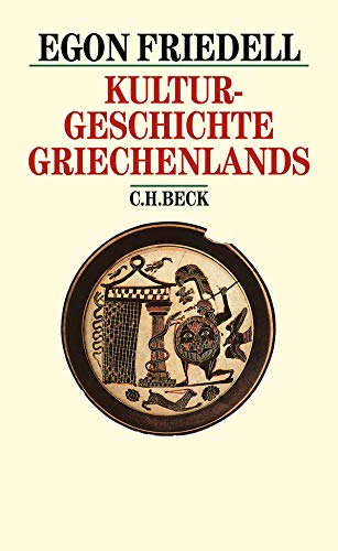Kulturgeschichte Griechenlands. Leben und Legende der vorchristlichen Seele. Beck`s historische B...