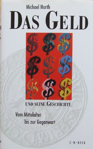 9783406380723: Das Geld und seine Geschichte. Vom Mittelalter bis zur Gegenwart.