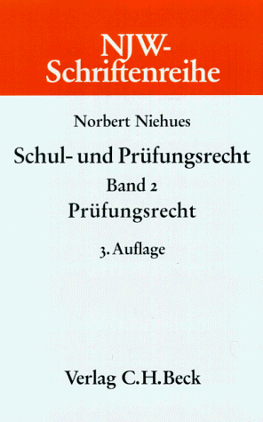 9783406381607: Schul- und Prfungsrecht: NJW-Schriftenreihe (Schriftenreihe der Neuen Juristischen Wochenschrift), H.27/2, Schulrecht und Prfungsrecht - Niehues, Norbert