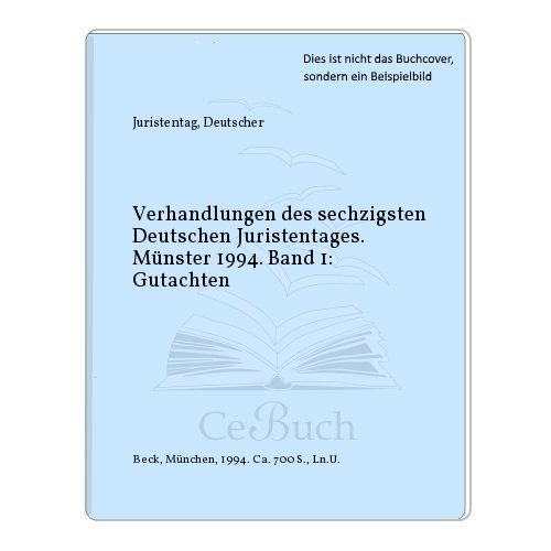 Beispielbild fr Verhandlungen des 60 [sechzigsten] Deutschen Juristentages Mnster 1994 Band I: Gutachten. zum Verkauf von Ganymed - Wissenschaftliches Antiquariat