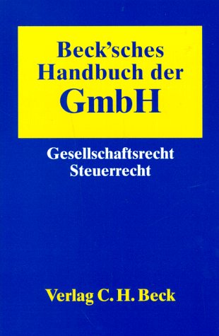 Beispielbild fr Beck'sches Handbuch der GmbH. Gesellschaftsrecht - Steuerrecht zum Verkauf von Buchpark