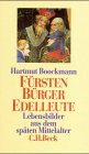 Imagen de archivo de Frsten, Brger, Edelleute. Lebensbilder aus dem spten Mittelalter. a la venta por Bojara & Bojara-Kellinghaus OHG