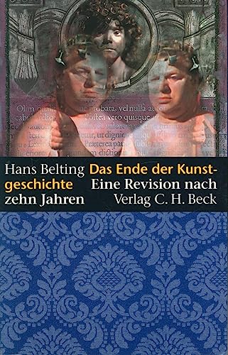 Beispielbild fr Das Ende der Kunstgeschichte - Eine Revision nach zehn Jahren. zum Verkauf von Worpsweder Antiquariat