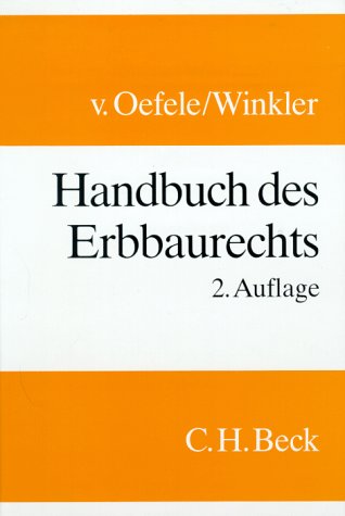 Handbuch des Erbbaurechts - Oefele, Helmut von und Karl Winkler