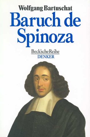 Baruch de Spinoza. Beck'sche Reihe ; 537 : Denker - Bartuschat, Wolfgang