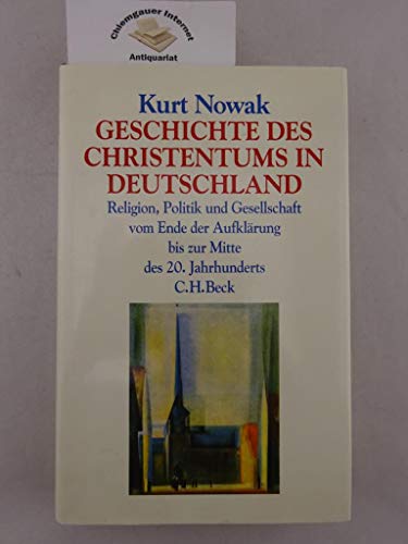 Geschichte des Christentums in Deutschland. - Nowak, Kurt