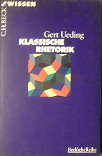 Klassische Rhetorik. Beck'sche Reihe ; 2000 : C. H. Beck Wissen - Ueding, Gert