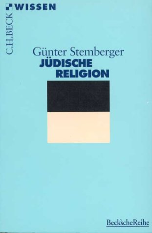 Jüdische Religion. Beck'sche Reihe ; 2003 : C. H. Beck Wissen - Stemberger, Günter