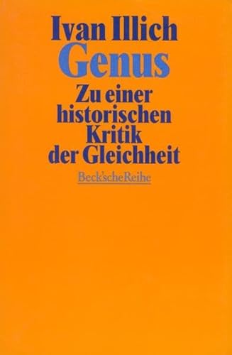 Genus. Zu einer historischen Kritik der Gleichheit. (9783406392054) by Illich, Ivan