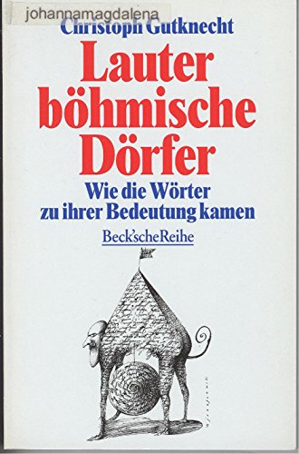Stock image for Lauter bhmische Drfer. Wie die Wrter zu ihrer Bedeutung kamen for sale by Antiquariat  Angelika Hofmann