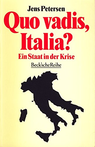 Quo vadis, Italia? - Ein Staat in der Krise. - Petersen, Jens