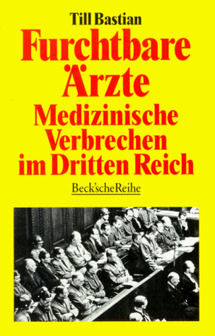 Stock image for Furchtbare rzte: Medizinischen Verbrechen im Dritten Reich. for sale by Henry Hollander, Bookseller