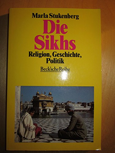 Die Sikhs. Religion, Geschichte, Politik. - Stukenberg, Marla