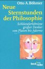 Beispielbild fr Neue Sternstunden der Philosophie. Schlsselerlebnisse groer Denker von Platon bis Adorno zum Verkauf von medimops