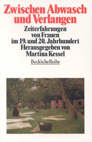 Beispielbild fr Zwischen Abwasch und Verlangen. Zeiterfahrung von Frauen im 19. und 20. Jahrhundert. zum Verkauf von medimops