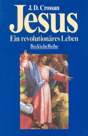 Jesus: Ein revolutionäres Leben - Crossan, John Dominic