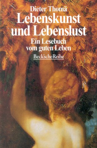 Beispielbild fr Lebenskunst und Lebenslust. Ein Lesebuch vom guten Leben. zum Verkauf von medimops