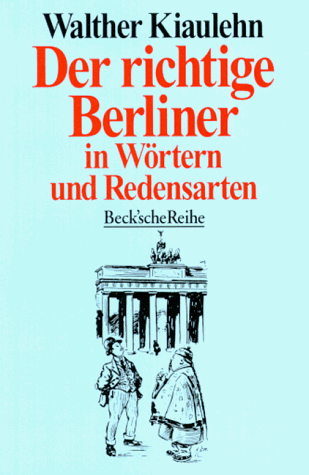 Stock image for Der richtige Berliner in Wortern und Redensarten for sale by Wonder Book