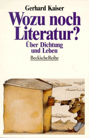 9783406392641: Wozu noch Literatur?: ber Dichtung und Leben (Beck'sche Reihe)