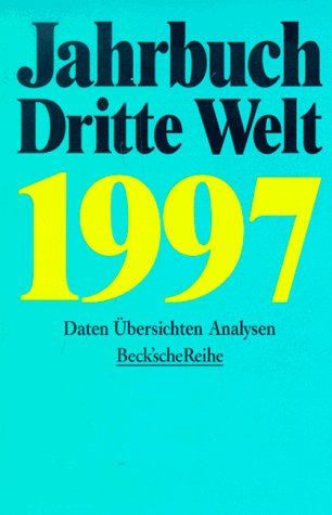 Stock image for Jahrbuch Dritte Welt 1997. Daten, bersichten, Analysen for sale by Bernhard Kiewel Rare Books