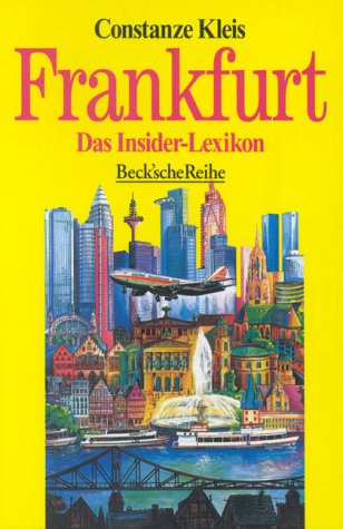 Frankfurt : das Insider-Lexikon. Beck`sche Reihe