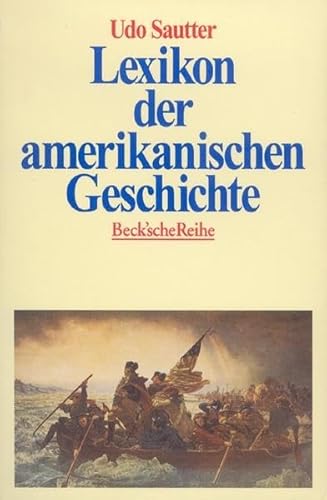 Lexikon der amerikanischen Geschichte. Beck'sche Reihe ; 1194 - Sautter, Udo