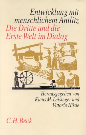 Entwicklung mit menschlichem Antlitz : die dritte und die erste Welt im Dialog. hrsg. von Klaus M...