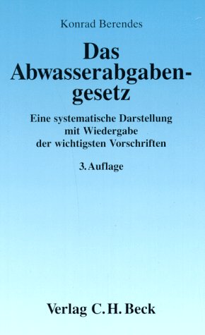 Stock image for Das Abwasserabgabengesetz. : Eine systematische Darstellung mit der Wiedergabe der wichtigsten Vorschriften. for sale by Buchpark