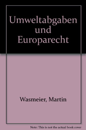 Umweltabgaben und Europarecht - Wasmeier, Martin