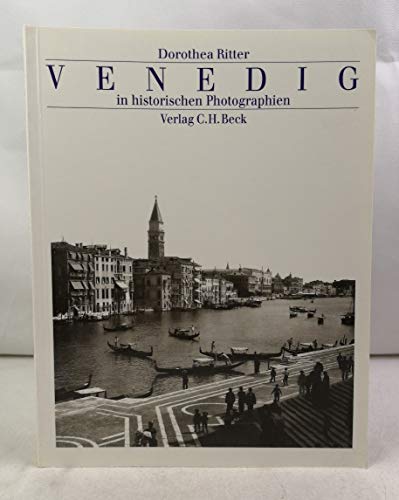 Venedig in historischen Photographien 1841 - 1920. - Ritter, Dorothea