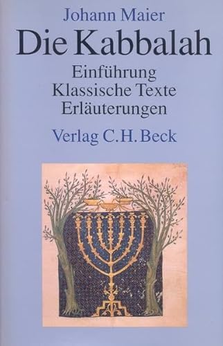 Die Kabbalah. Einfuhrung - Klassische Texte - Erlauterungen (9783406396595) by Maier, Johann