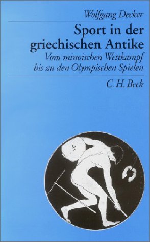 Sport in der griechischen Antike - Wolfgang Decker