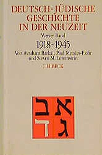9783406397066: Deutsch-jüdische Geschichte in der Neuzeit.: Aufbruch und Zerstörung: 1918-1945: Bd. 4