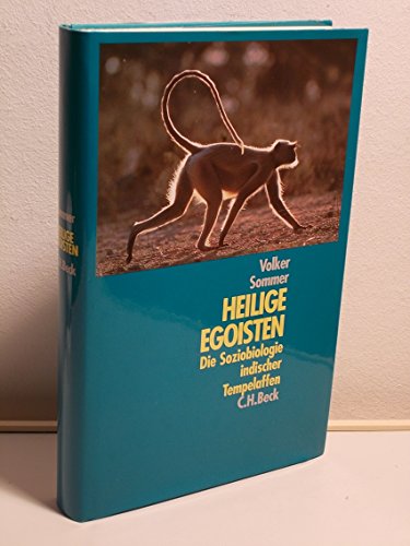 Heilige Egoisten. Die Soziobiologie indischer Tempelaffen. (9783406397554) by Sommer, Volker