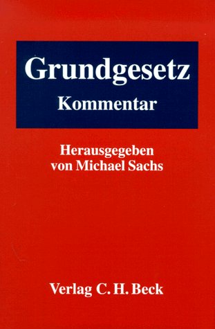 Grundgesetz. Kommentar. - Sachs, Michael [Hrsg.]/Battis, Ulrich.