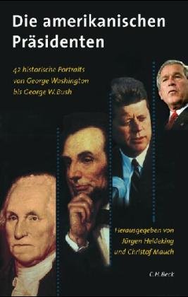 9783406398049: Die amerikanischen Prsidenten: 41 historische Portrts von George Washington bis Bill Clinton