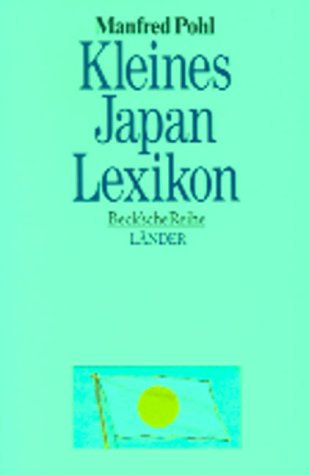 Stock image for Kleines Japan-Lexikon (Taschenbuch) von Manfred Pohl (Autor) for sale by Nietzsche-Buchhandlung OHG