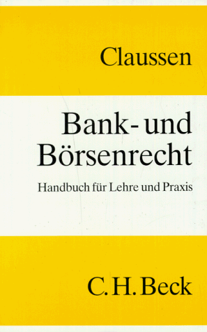 Bank- und BoÌˆrsenrecht: Handbuch fuÌˆr Lehre und Praxis (German Edition) (9783406399664) by Claussen, Carsten Peter