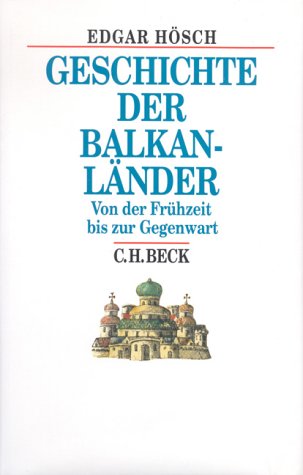 Geschichte der Balkanländer. von der Frühzeit bis zur Gegenwart.