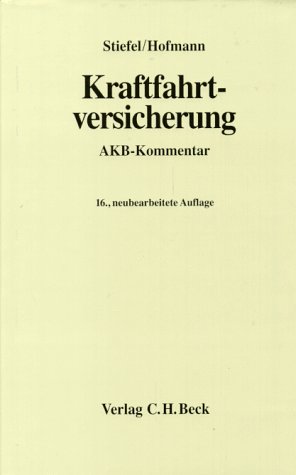 9783406400285: Kraftfahrtversicherung: Kommentar zu den Allgemeinen Bedingungen für die Kraftfahrtversicherung--AKB (German Edition)
