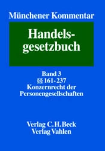 Münchener Kommentar zum Handelsgesetzbuch. In sieben Bänden und einem Ergänzungsband: Münchener Kommentar zum Handelsgesetzbuch, 7 Bde. u. Erg.-Bd., . Kommanditgesellschaft, Dritter Abschnitt - Schmidt, Karsten, Barbara Grunewald O. Mülbert Peter u. a.